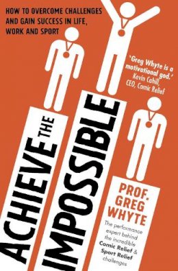 Professor Greg Whyte - Achieve the Impossible - 9780593075166 - KTG0021904