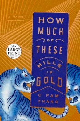 C Pam Zhang - How Much Of These Hills Is Gold Large Pr - 9780593171844 - V9780593171844