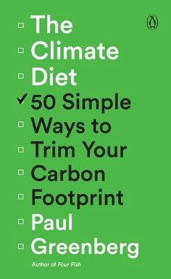 Paul Greenberg - The Climate Diet: 50 Simple Ways to Trim Your Carbon Footprint - 9780593296769 - V9780593296769