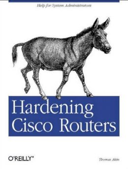 Thomas Akin - Hardening Cisco Routers - 9780596001667 - V9780596001667