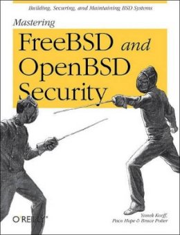 Bruce Potter - Mastering FreeBSD and OpenBSD Security - 9780596006266 - V9780596006266