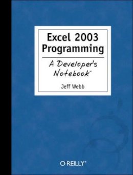J. Webb - Excel 2003 Programming: A Developer's Notebook (Developer's Notebook) - 9780596007676 - V9780596007676