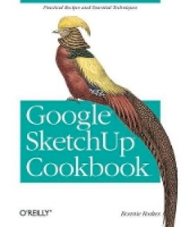 Bonnie Roskes - Google SketchUp Cookbook - 9780596155117 - V9780596155117