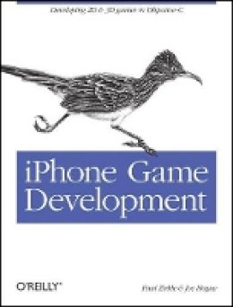 Paul Zirkle - iPhone Game Development: Developing 2D & 3D games in Objective-C (Animal Guide) - 9780596159856 - V9780596159856
