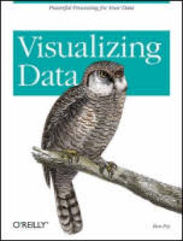 Ben Fry - Visualizing Data: Exploring and Explaining Data with the Processing Environment - 9780596514556 - V9780596514556