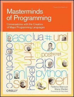 Federico Biancuzzi - Masterminds of Programming: Conversations with the Creators of Major Programming Languages (Theory in Practice (O'Reilly)) - 9780596515171 - V9780596515171