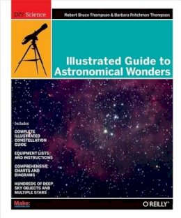 Robert Thompson - Illustrated Guide to Astronomical Wonders - 9780596526856 - V9780596526856