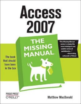 Matthew Macdonald - Access 2007: the Missing Manual - 9780596527600 - V9780596527600