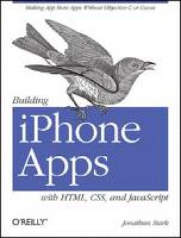 Jonathan Stark - Building iPhone Apps with HTML, CSS, and JavaScript - 9780596805784 - V9780596805784