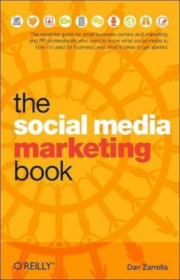 Dan Zarrella - The Social Media Marketing Book - 9780596806606 - V9780596806606