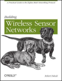 Robert Faludi - Building Wireless Sensor Networks - 9780596807733 - V9780596807733