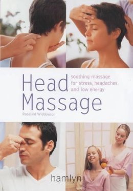 Rosalind Widdowson - Head Massage (Hamlyn Health & Well Being S.) - 9780600606482 - KHS0082191