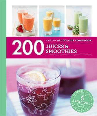 Howard Hughes - 200 Juices & Smoothies: Hamlyn All Colour Cookbook - 9780600633303 - V9780600633303
