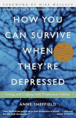 Anne Sheffield - How You Can Survive When They're Depressed: Living and Coping with Depression Fallout - 9780609804155 - V9780609804155