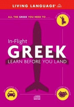 Living Language - In-Flight Greek: Learn Before You Land - 9780609810972 - 9780609810972