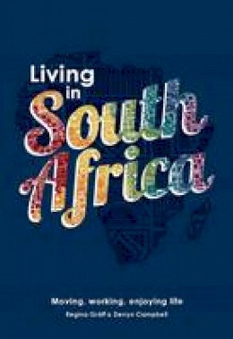 Regina Graff - Living in South Africa: Moving Working Enjoying Life - 9780620576567 - V9780620576567