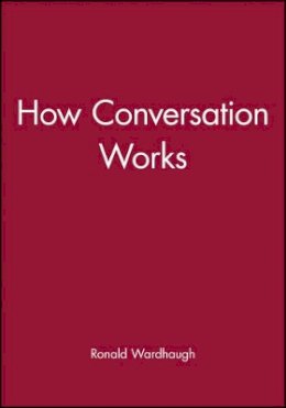 Ronald Wardhaugh - How Conversation Works - 9780631139393 - V9780631139393