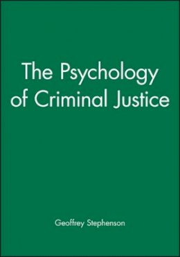 Geoffrey Stephenson - The Psychology of Criminal Justice - 9780631145479 - V9780631145479