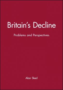 Alan Sked - Britain´s Decline: Problems and Perspectives - 9780631150848 - V9780631150848
