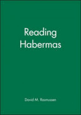 Rasmussen - Reading Habermas - 9780631152743 - V9780631152743