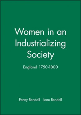 Penny Rendall - Women in an Industrializing Society: England 1750-1800 - 9780631153030 - V9780631153030