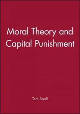 Tom Sorell - Moral Theory and Capital Punishment - 9780631153221 - V9780631153221