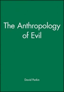 Parkin - The Anthropology of Evil - 9780631154327 - V9780631154327