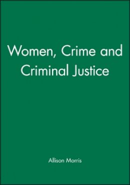 Allison Morris - Women, Crime and Criminal Justice - 9780631154457 - V9780631154457