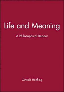 Oswald (Ed.) Hanfling - Life and Meaning: A Philosophical Reader - 9780631157847 - KMK0025000