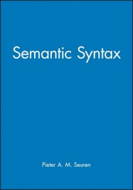 Peter A. M. Seuren - Semantic Syntax - 9780631160069 - V9780631160069