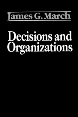 James G. March - Decisions and Organizations - 9780631168560 - V9780631168560