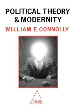 William Connolly - Political Theory and Modernity - 9780631170341 - V9780631170341