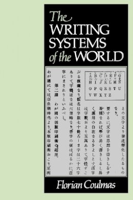 Florian Coulmas - The Writing Systems of the World - 9780631180289 - V9780631180289