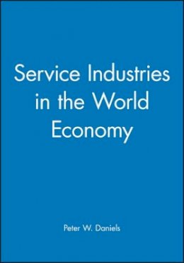 Peter W. Daniels - Service Industries in the World Economy - 9780631181323 - V9780631181323