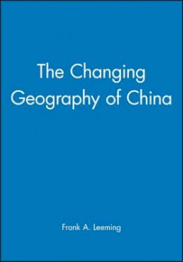 Frank A. Leeming - The Changing Geography of China - 9780631181378 - V9780631181378