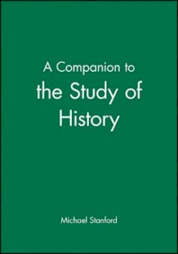 Stanford - A Companion to the Study of History - 9780631181590 - V9780631181590