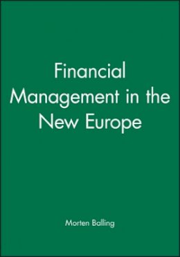 Morten Balling - Financial Management in the New Europe - 9780631182955 - V9780631182955 Morten Balling - Financial Management in the New Europe - 9780631182955 - V9780631182955