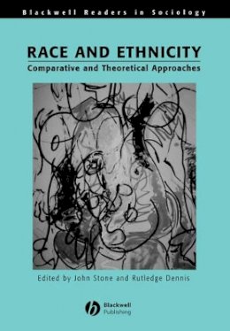 John Stone - Race and Ethnicity: Comparative and Theoretical Approaches - 9780631186342 - V9780631186342