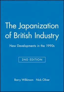 Barry Wilkinson - The Japanization of British Industry: New Developments in the 1990s - 9780631186762 - V9780631186762