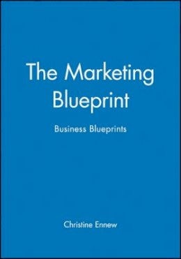 Christine Ennew - The Marketing Blueprint: Business Blueprints - 9780631187158 - V9780631187158 Christine Ennew - The Marketing Blueprint: Business Blueprints - 9780631187158 - V9780631187158