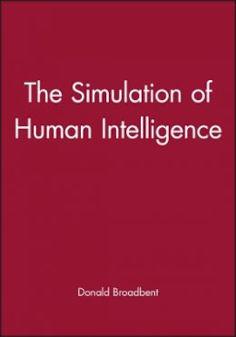 Broadbent - The Simulation of Human Intelligence - 9780631187332 - V9780631187332