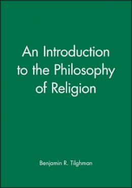 Benjamin R. Tilghman - An Introduction to the Philosophy of Religion - 9780631189374 - V9780631189374