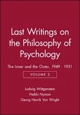 Ludwig Wittgenstein - Last Writings on the Philosophy of Psychology: The Inner and the Outer, 1949 - 1951, Volume 2 - 9780631189565 - V9780631189565