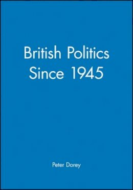 Peter Dorey - British Politics Since 1945 - 9780631190752 - V9780631190752