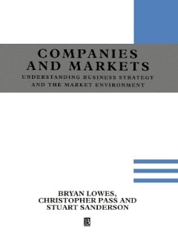 Bryan Lowes - Understanding Companies and Markets: A Strategic Approach - 9780631190998 - V9780631190998