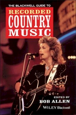 Allen - The Blackwell Guide to Recorded Country Music - 9780631191063 - V9780631191063