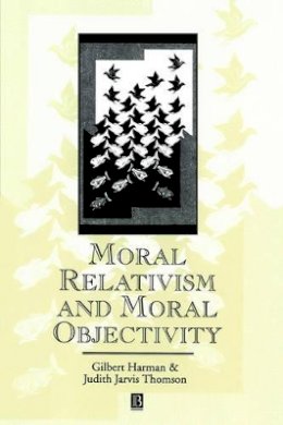 Gilbert Harman - Moral Relativism and Moral Objectivity - 9780631192114 - V9780631192114