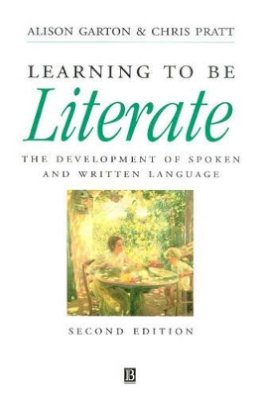 Alison F. Garton - Learning to be Literate: The Development of Spoken and Written Language - 9780631193173 - V9780631193173