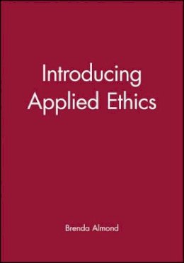 Brenda Almond - Introducing Applied Ethics - 9780631193913 - V9780631193913