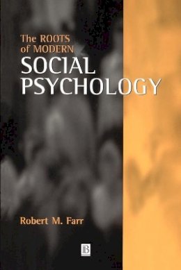 Robert M. Farr - The Roots of Modern Social Psychology: 1872-1954 - 9780631194477 - V9780631194477